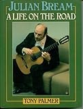 Julian Bream : a life on the road