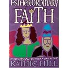 Click here to buy Esther-ordinary Faith - A Kids' Musical for Such a Time As This by  Kathie Hill .