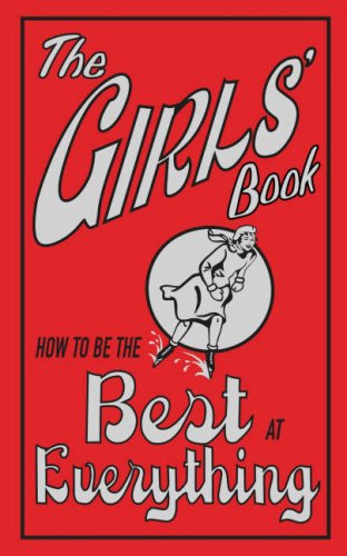 Buy The Girls' Book: How to Be the Best at Everything online at Discounted New and Used prices. Delivered to your door with Childrens Toyshop.com