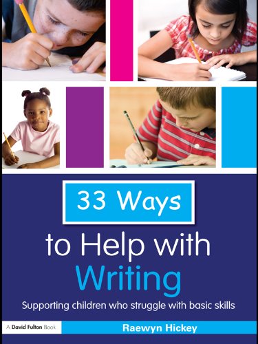 33 Ways to Help with Writing: Supporting Children who Struggle with Basic Skills (Thirty Three Ways to Help with....)