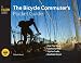 The Bicycle Commuter's Pocket Guide: *Gear You Need * Clothes to Wear * Tips for Traffic * Roadside Repair (Falcon Guide)