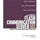Click here to buy Reality Macromedia Flash Communication Server MX: Strategic Solutions for Online... by  William B. Sanders.
