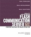 Reality Macromedia Flash Communication Server MX: Strategic Solutions for Online Interaction (Reality)