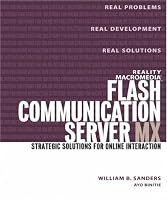 Reality Macromedia Flash Communication Server MX: Strategic Solutions for Online Interaction (Reality)