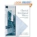 Classical Sociological Theory: Rediscovering the Promise of Sociology