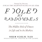 Fooled by Randomness: The Hidden Role of Chance in Life and in the Markets