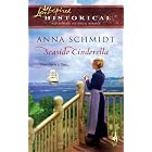 Seaside Cinderella (Steeple Hill Love Inspired Historical #12) by  Anna Schmidt