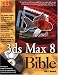3ds Max 8 Bible (Bible (Wiley)) by Kelly L. Murdock