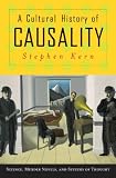 A Cultural History of Causality: Science, Murder Novels, and Systems of Thought