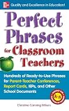 Perfect Phrases for Classroom Teachers (Perfect Phrases Series)