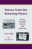 Voices from the dressing floors 1773-1950 : first hand stories from the Cornish mines and quarries
