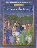 Tresors du temps, Niveau avance: Test Booklet with Answer Key