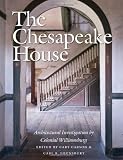The Chesapeake House: Architectural Investigation by Colonial Williamsburg