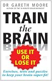 Train the Brain: Use It or Lose It