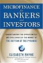 Microfinance for Bankers and Investors: Understanding the Opportunities and Challenges of the Market at the Bottom of the Pyramid