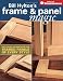 Bill Hylton's Frame & Panel Magic (Popular Woodworking)