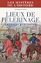 Lieux de p�lerinage et grandes processions : Du Moyen Age � nos jours