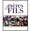 M�res et fils : Ce que je voudrais te dire...