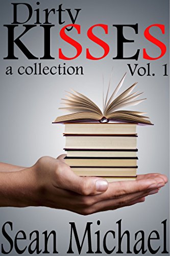 Dirty Kisses, Volume 1: A Collection