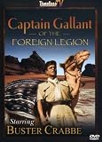 Captain Gallant of Foreign Legion starring Buster Crabbe