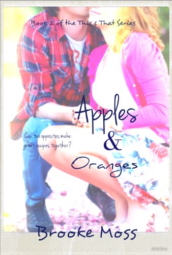 Apples & Oranges (The This & That Series) by Brooke Moss Apples & Oranges (The This & That Series) by Brooke Moss