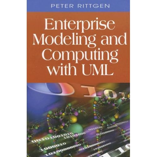 Enterprise Modeling and Computing With UML Enterprise Modeling and Computing With UML