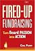 Fired-Up Fundraising: Turn Board Passion Into Action (AFP Fund Development Series)
