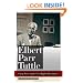 Elbert Parr Tuttle: Chief Jurist of the Civil Rights Revolution (Studies in the Legal History of the South)