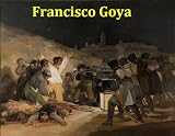 122 Color Paintings of Francisco Goya - Spanish Romantic Painter (March 30, 1746 - April 16, 1828)