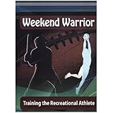 Weekend Warrior: Training the Recreational Athlete