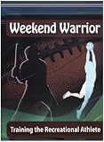 Weekend Warrior: Training the Recreational Athlete
