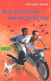 Produkt-Bild: Wenn dich ein L&ouml;we nach der Uhrzeit fragt