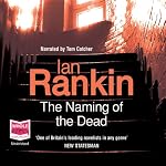 The Naming of the Dead: Inspector Rebus, Book 16 | Ian Rankin