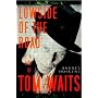 Lowside of the Road: A Life of Tom Waits