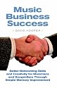 Music Business Success: Better Networking Skills and Creativity for Musicians and Songwriters Through Simple Memory Improvement Techniques