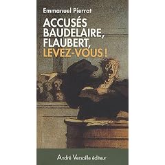 Accus�s Baudelaire, Flaubert, levez-vous ! : Napol�on III censure les lettres
