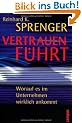 Vertrauen f�hrt: Worauf es im Unternehmen wirklich ankommt