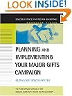 Planning and Implementing Your Major Gifts Campaign (J-B Fund Raising School Series)