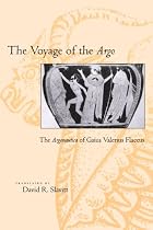 The Voyage of the "Argo": The "Argonautica" of Gaius Valerius Flaccus