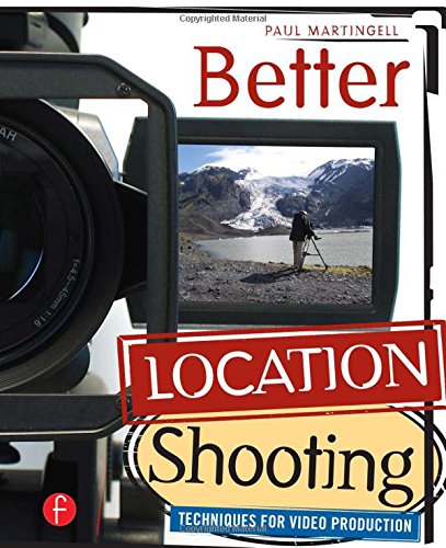 better location shooting techniques for video production