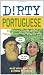 Dirty Portuguese: Everyday Slang from 