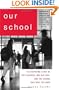 Our School: The Inspiring Story of Two Teachers, One Big Idea, and the School That Beat the Odds