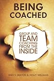 Being Coached: Group and Team Coaching from the Inside