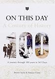 On this day : a century of history :a journey through 100 years in 365 days