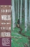 Secret Worlds Of Colin Fletcher, The