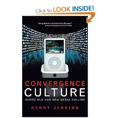 Convergence Culture: Where Old and New Media Collide
