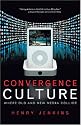 Convergence Culture: Where Old and New Media Collide