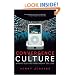 Convergence Culture: Where Old and New Media Collide