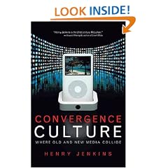 Convergence Culture: Where Old and New Media Collide