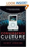 Convergence Culture: Where Old and New Media Collide